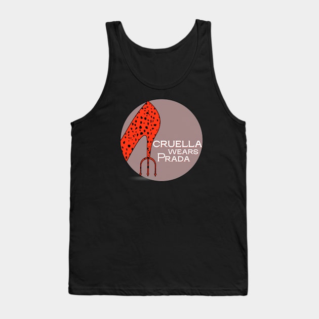 Cruella Wears Prada (white text) Tank Top by Damn_Nation_Inc